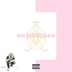 'IKNODANIELAHOE' Ft. Patches x RiXXoN
