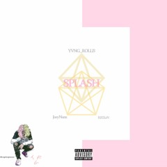 'SPLASH' Ft. YVNGxROLLI3 x RiXXoN