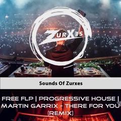 Free FLP | Progressive House | Martin Garrix - There For You | Remix