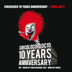 529 - Circoloco @ DC10 - 10 Years Anniversary - Part 1 of 3 mixed by Tania Vulcano - Disc 1 (2008)