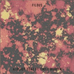 Filous - Already Gone (feat. Emily Warren)