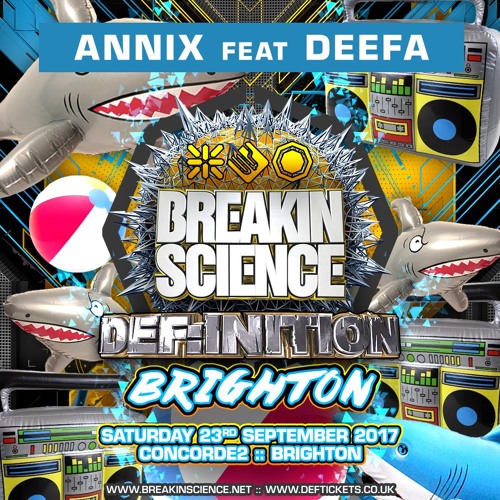 Annix & Deefa - Breakin Science Brighton - Sept 2017