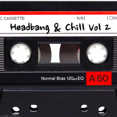 Headbang & Chill Vol. 2