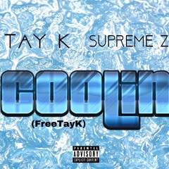Tay K - Coolin ft. Supreme Zaye