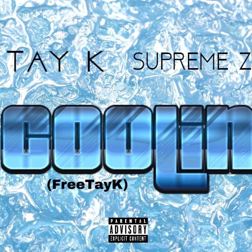 Tay K - Coolin ft. Supreme Zaye