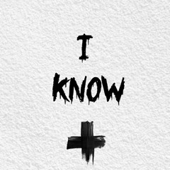 I KNOW