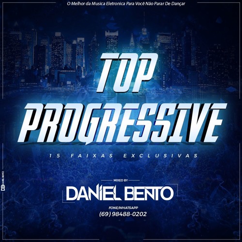 TOP PROGRESSIVE BY DJ DANIEL BENTO