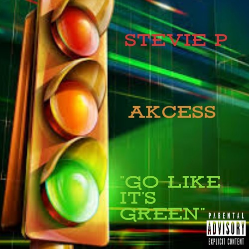 Stevie P & Akcess - Go Like It's Green