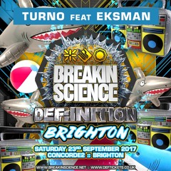 Turno + Eksman - Breakin Science Brighton - Sept 2017