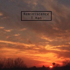 Reminiscence - T. Han