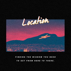 Location Pt5- Wisdom Is A Journey
