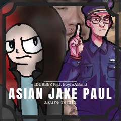 iDubbbz - Asian Jake Paul feat. Boyinaband (Azure Remix)