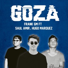 Frank GM & Saul Amir - Goza Ft. Hugo Marquez