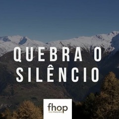Quebra o silêncio - FHOP(Cover)