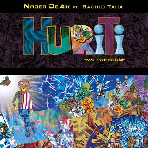 "Huriti" by Nader DeAik feat. Rachid Taha
