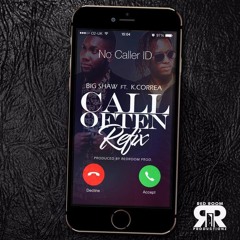 “Call You Often” Refix [BigShaw FT. K.Correa]