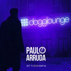 Paulo Arruda LIVE at Dogglounge Deep House Radio - Podcast 08