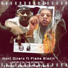 Mont Dinero x Flame Blazin - Leave it in the streets
