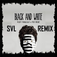 Rudy Mancuso & Poo Bear - Black and White (SVL Remix)