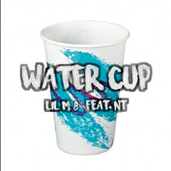 Water Cup (feat. NT)