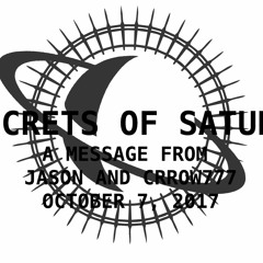 Secrets of Saturn - A Message From Jason and Crrow777