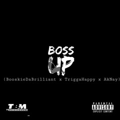 BOSS UP x AK Nay x Smilez (prod.YungLando)
