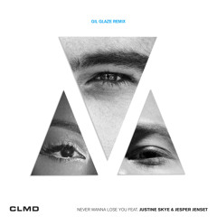 Premiere: CLMD ft. Justine Skye & Jesper Jenset - Never Wanna Lose You (Gil Glaze Remix)