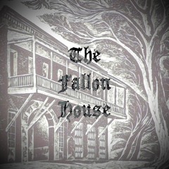 The Fallon House ~ History of Pain