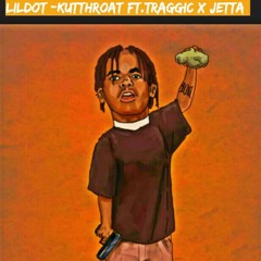 LilDot -Kutthroat (Ft.Traggic x Jetta)