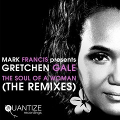 Mark Francis Presents Gretchen Gale “The Soul of a Woman”  Louis Benedetti Vocal Mix