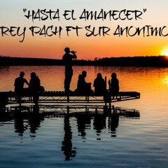 HASTA EL AMANECER FT SUR ANONIMO