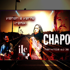 Ile Cabra- Vienen a Verme - El Chapo (Markitos DJ 32)