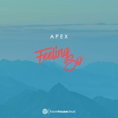 APEX - Feeling So (Free Download)