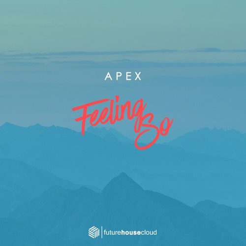 APEX - Feeling So (Free Download)