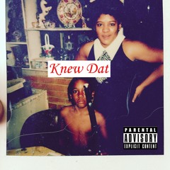 Knew Dat