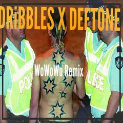 Dribbles - Wo Wo Wo Ft Def Tone (REMIX)