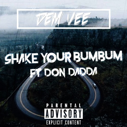 Dem Vee - Shake Your Bumbum Ft. Don Dadda