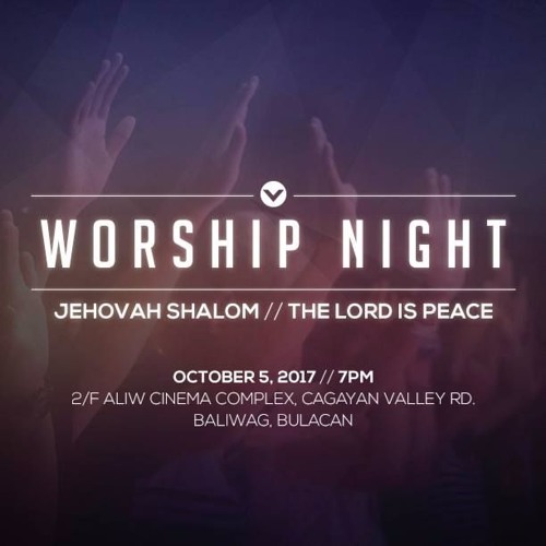 Worship Night - Jehovah Shalom - The Lord Is Peace - Pastor Loyd Janobas