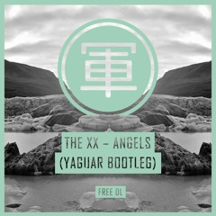 The XX - Angels (Yaguar Bootleg) - FREE DOWNLOAD