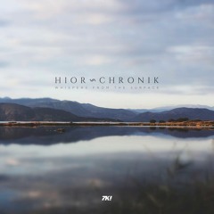 TRACK PREMIERE : Hior Chronik - Whispers from the surface of a lake