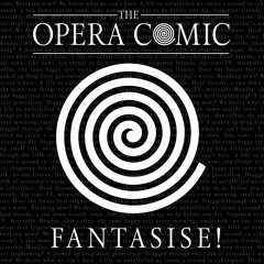 THE OPERA COMIC - Fantasise!