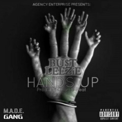 BUST LEEZiE -Hands Up (Prod. By: Charlie Heat)