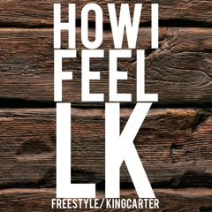 Freestyle (KingCarter)- How I Feel.mp3