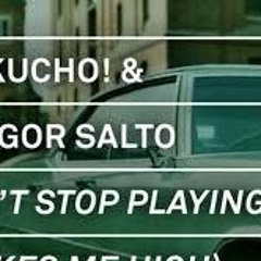 Dr. Kucho! & Gregor Salto ft. Ane Brun - Can't Stop Playing (Big Gabee X Dj.Törő Remix 2017)