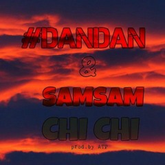 #DANDAN & SAMSAM - CHI CHI (ATP)