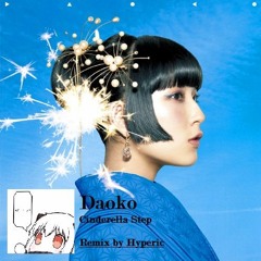 Daoko - Cinderella Step (Hyperic Remix)