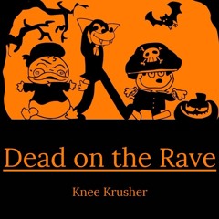 Dead on the Rave [FREE DOWNLOAD]