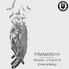 Metronomy - A Thing For Me (FrAnarchy Bootleg)