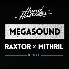 Headhunterz - Megasound (Raxtor & Mithril Remix)