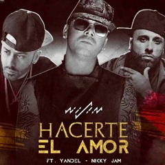 Hacerte El Amor - Wisin & Yandel Ft. Nicky Jam